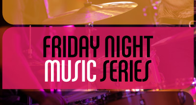 Friday Night Music Series